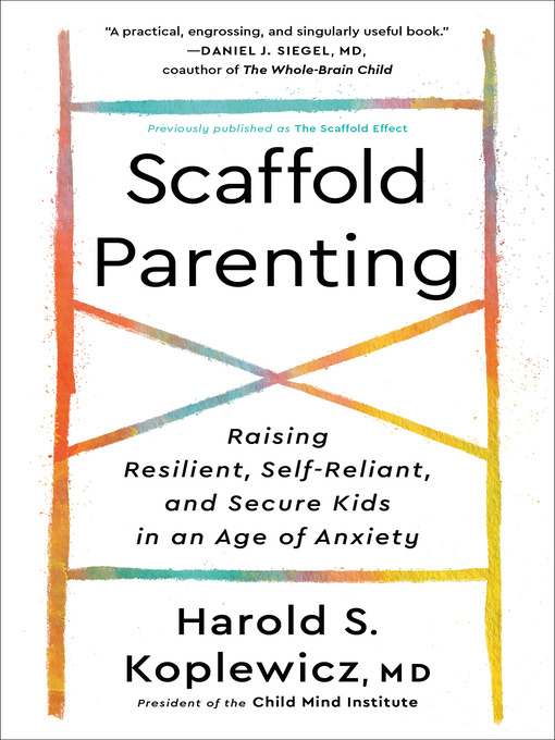 Title details for Scaffold Parenting by Harold S. Koplewicz, MD - Wait list